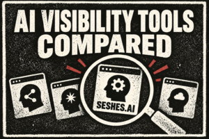 Distressed black-and-cream poster comparing AI visibility tools, with Seshes.ai highlighted through a magnifying glass.