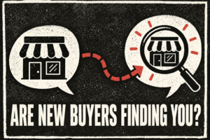 Black-and-cream distressed poster asking Are new buyers finding you?, with storefronts in speech bubbles linked by a red arrow.